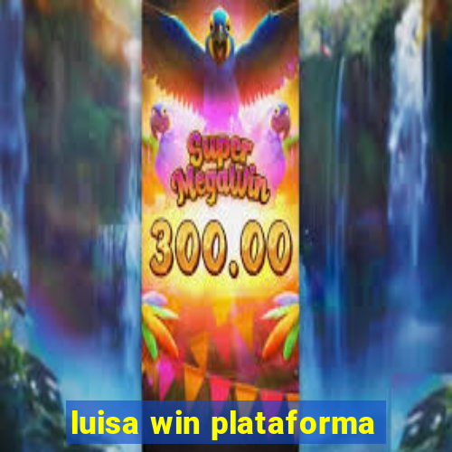 luisa win plataforma